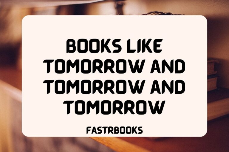 14 Books Like Tomorrow and Tomorrow and Tomorrow