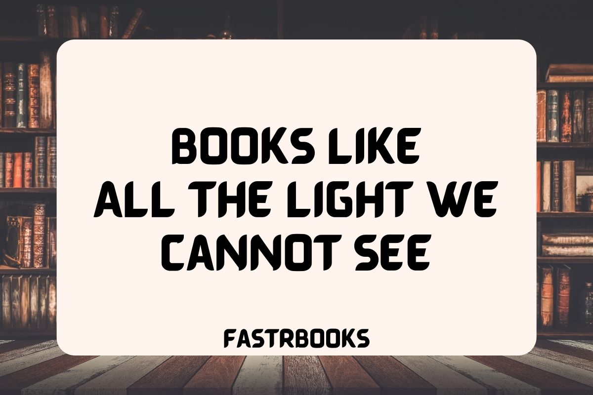 Books Like All the Light We Cannot See