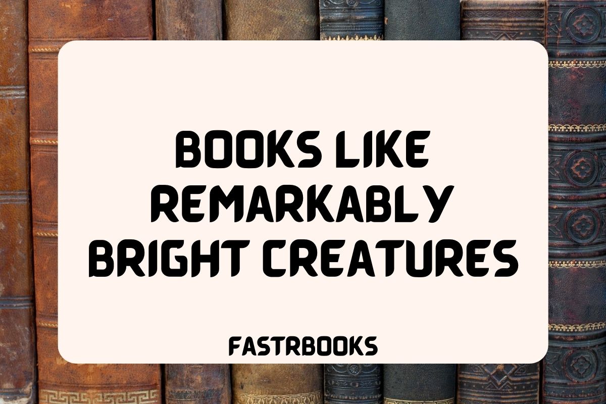 Books Like Remarkably Bright Creatures