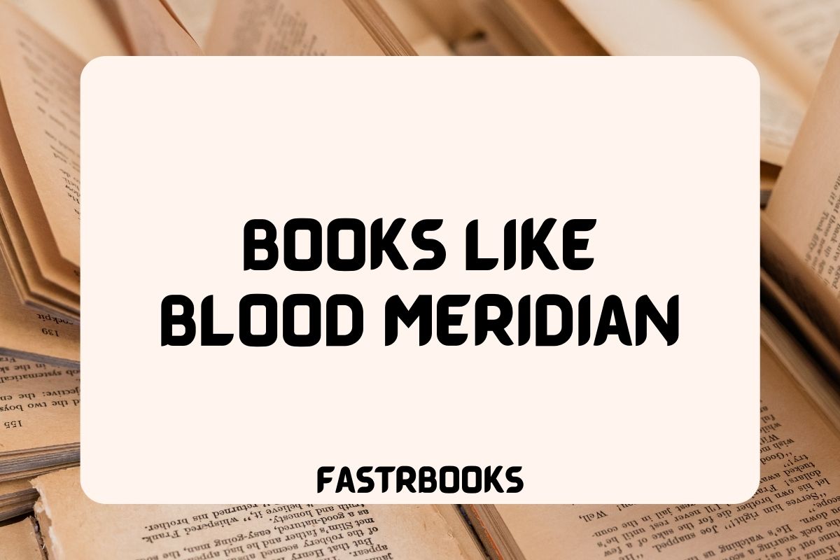 Books Like Blood Meridian