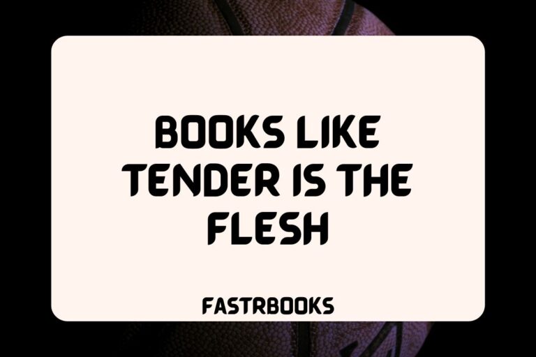 10 Books Like Tender is The Flesh