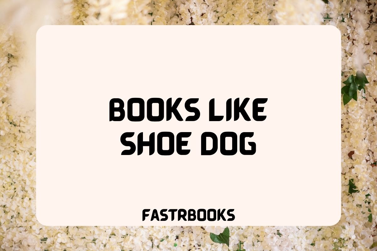 Books Like Shoe Dog