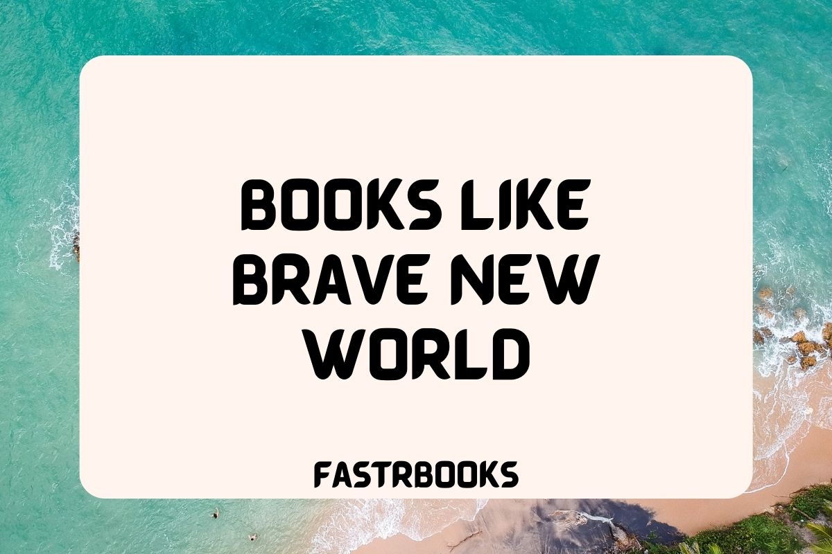 Books Like Brave New World