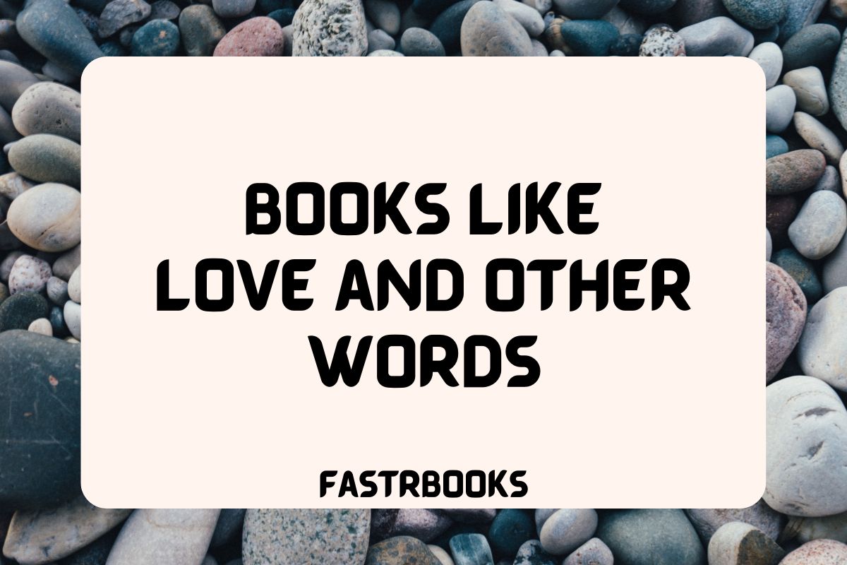 Books Like Love and Other Words